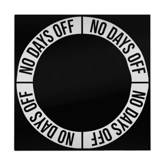no days off quote Mahjong Mats