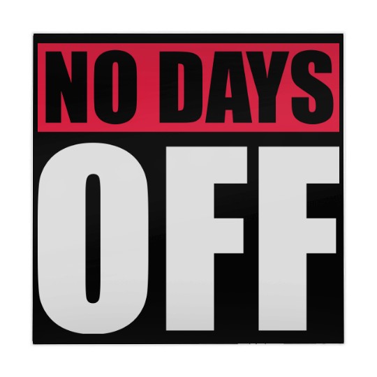 no days off quote Mahjong Mats