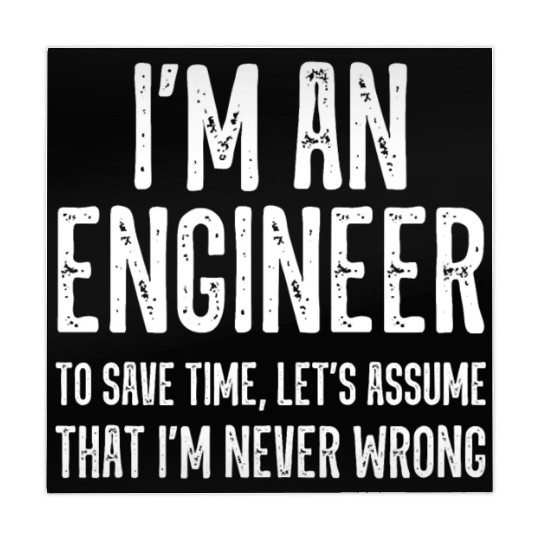 I m an Engineer To Save Time Let s Assume I m Neve Mahjong Mats