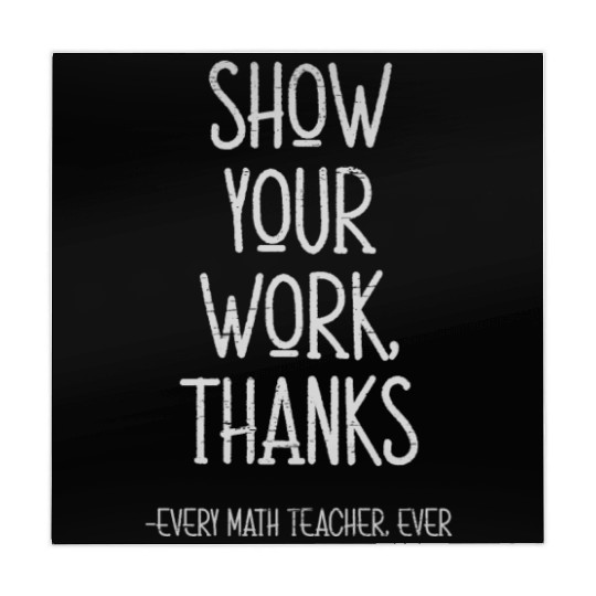 Show Your Work Thanks Every Math Teacher Mahjong Mats