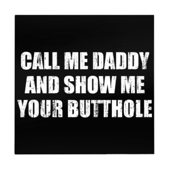 Call me daddy and show me your butthole Mahjong Mats