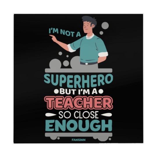 I'm Not A Superhero But I'm A Teacher So Close Eno Mahjong Mats