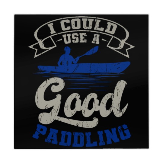 Could Use A Good Paddling Kayaking Canoeing Canoe Mahjong Mats