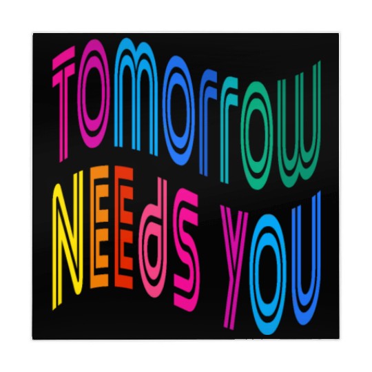 Tomorrow Needs You Motivational Quotes Mahjong Mats