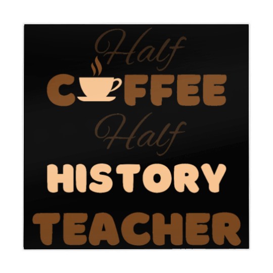 Half coffee half history teacher funny brown text Mahjong Mats