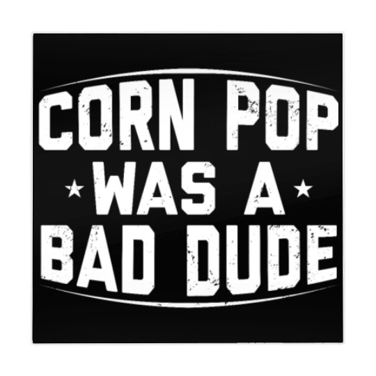 Corn Pop Was A Bad Dude Funny Meme Mahjong Mats