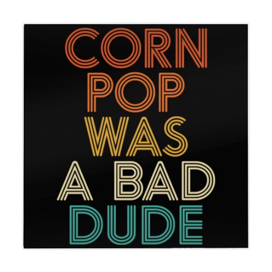 Corn Pop Was A Bad Dude Funny Meme Mahjong Mats