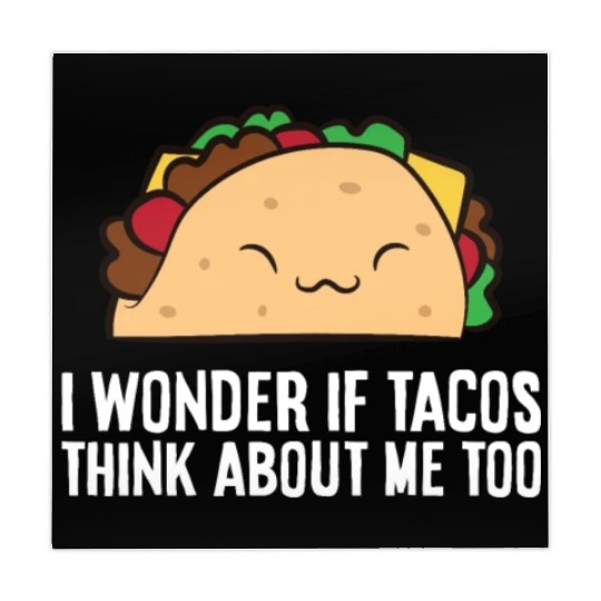 I Wonder If Tacos Think About Me Too Funny Tacos Mahjong Mats