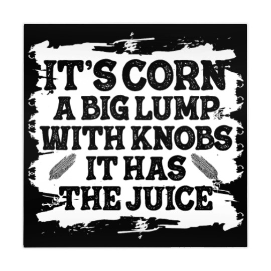 It’s Corn A Big Lump With Knobs It Has The Juice Mahjong Mats