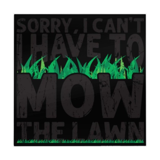 Sorry I can't I have to mow the lawn - grass Mahjong Mats