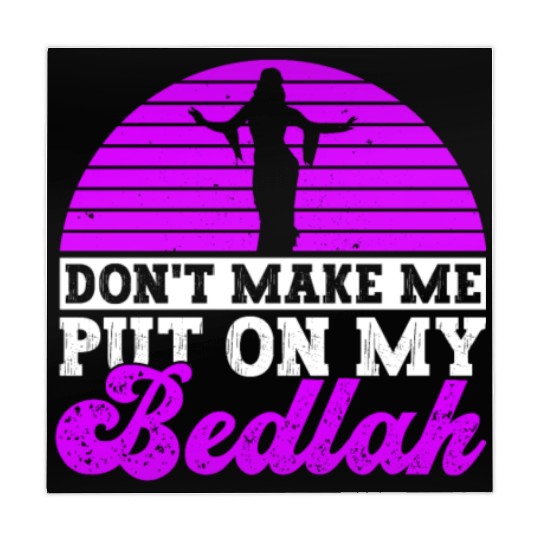 Don't Make Me Put On My Bedlah - Belly Dance Mahjong Mats