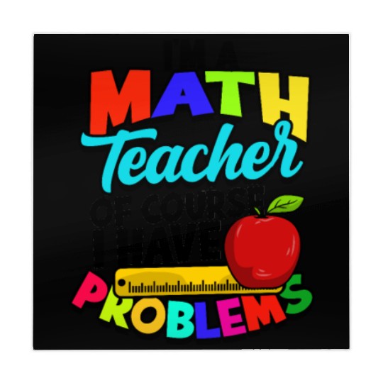 I'm a math teacher of course I have problems - Mahjong Mats