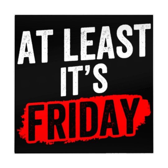 At Least It's Friday Finally Weekend Sarcastic Mahjong Mats