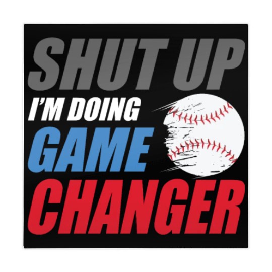 shut up I'm doing game changer Baseball game Mahjong Mats