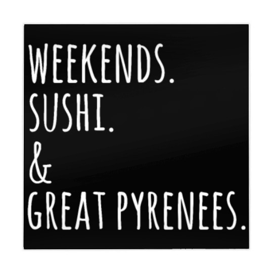 Weekends Sushi And Great Pyrenees Mahjong Mats