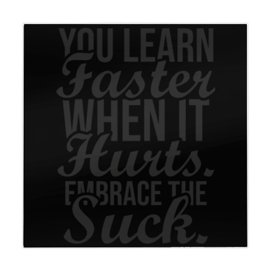 you learn faster when it hurts embrace the suck Mahjong Mats