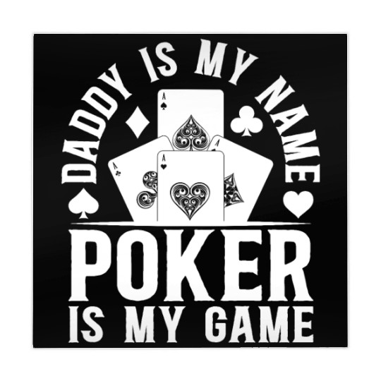 Poker Player Daddy Is My Name Poker Is My Game - P Mahjong Mats