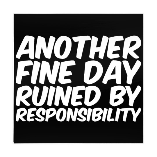 Another Fine Day Ruined By Responsibility Mahjong Mats