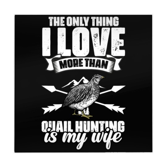 The Only Thing I Love Funny Quail Hunting For A Mahjong Mats