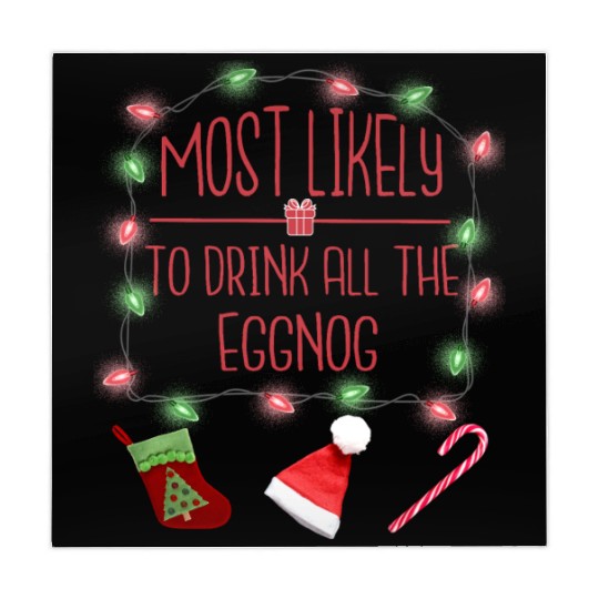 Most Likely To Drink All The Eggnog Fun Christmas Mahjong Mats