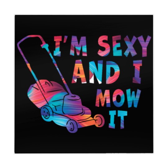 I'm Sexy and I Mow It Lawn Mowing Gardening Lover Mahjong Mats