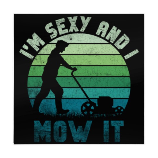I'm Sexy and I Mow It Lawn Mowing Gardening Lover Mahjong Mats