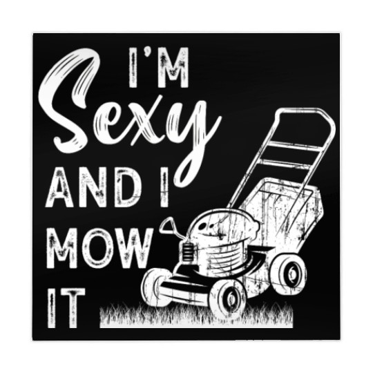 I'm Sexy and I Mow It Lawn Mowing Gardening Lover Mahjong Mats