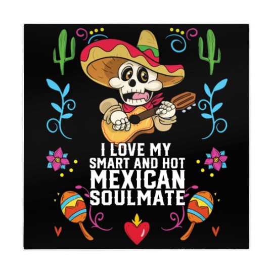 I Love My Smart And Hot Mexican Soulmate Mexico Mahjong Mats