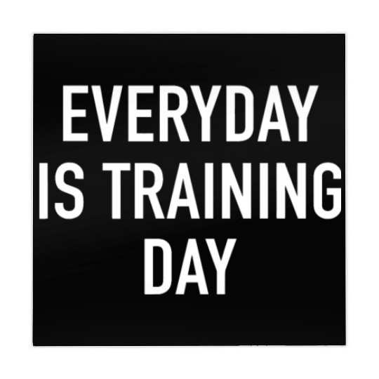 Everyday Is Training Day - Popular Gym Workout Quo Mahjong Mats