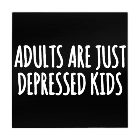 Adults are Just Depressed Kids : Depression Quote Mahjong Mats