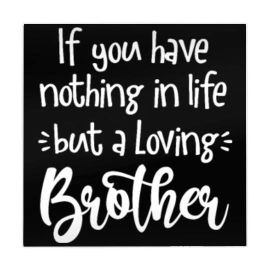 If You Have Nothing In Life But A Loving Brother Mahjong Mats