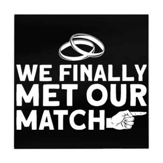 We Finally Met Our Match - Bride Groom Matching Mahjong Mats