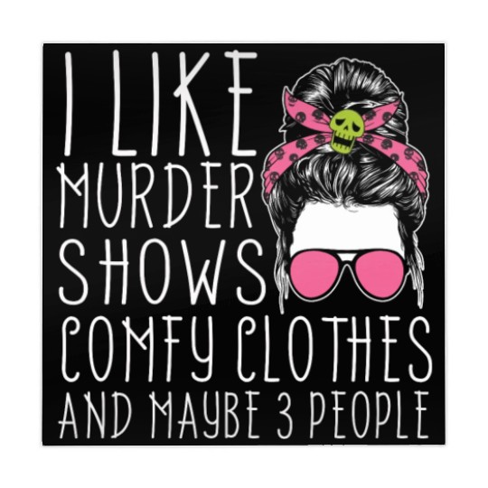 I Like Murder Shows Comfy Clothes And 3 People Mahjong Mats