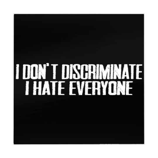 I Don't Discriminate I Hate Everyone 15 Mahjong Mats