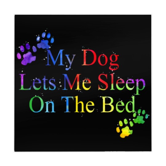 My Dog Lets Me Sleep On The Bed | Gift Dog Lovers Mahjong Mats