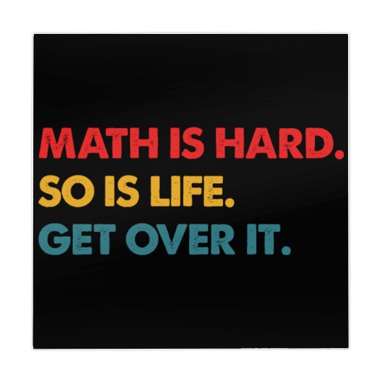 Math Is Hard So Is Life Get Over It Vintage Mahjong Mats