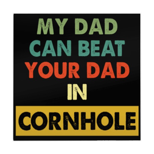 My Dad Can Beat Your Dad In Cornhole Apparel Mahjong Mats