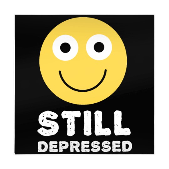Still Depressed, Happy Smiling Face - Funny Quotes Mahjong Mats