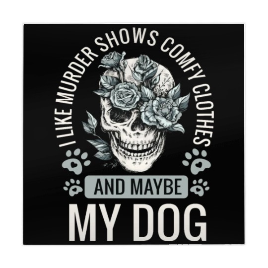 I Like Murder Shows Comfy Clothes And Maybe My Dog Mahjong Mats