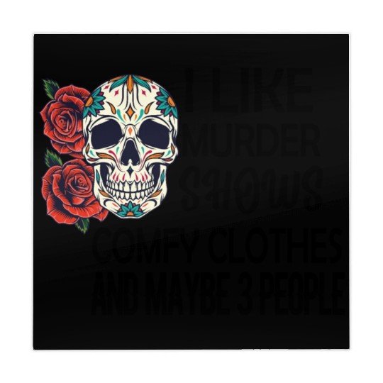 I Like Murder Shows Comfy Clothes And Maybe 3 Mahjong Mats