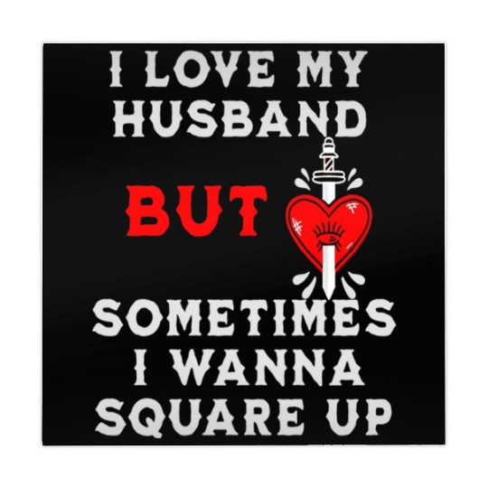 I Love My Husband But Sometimes I Wanna Square Up Mahjong Mats