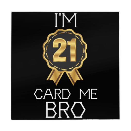 I'm 21 Card Me Bro 21 Years Old 21st Birthday Mahjong Mats