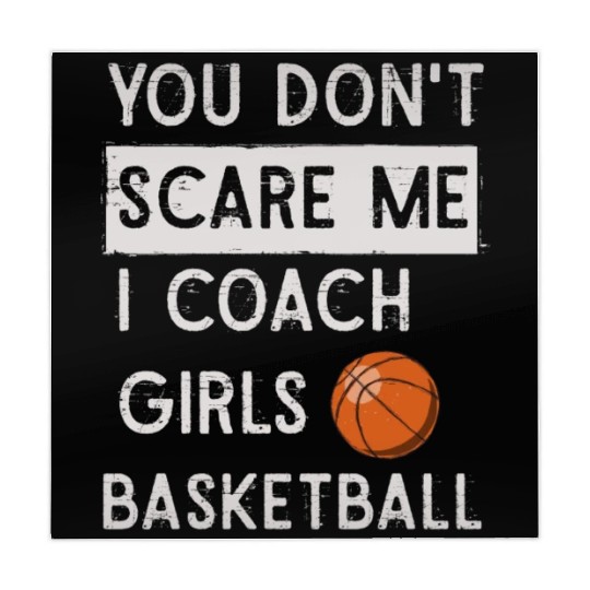 You Don't Scare Me I Coach Girls Basketball Sports Mahjong Mats