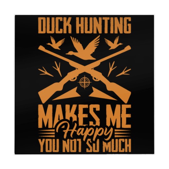 Duck Hunting Makes Me Happy You Not So Much Mahjong Mats