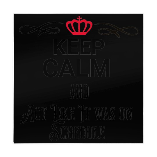 KEEP CALM AND ACT LIKE IT WAS ON SCEDHULE Mahjong Mats