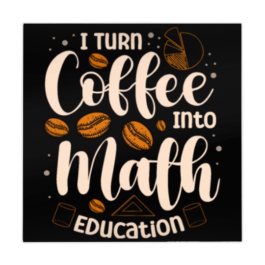 I Turn Coffee Into Math Education Mathematician Mahjong Mats