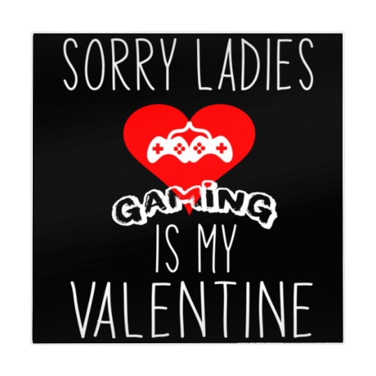 sorry ladies gaming is my Valentine1784 Mahjong Mats