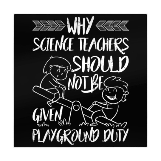 Science Teachers Should Not Given Playground Duty5 Mahjong Mats
