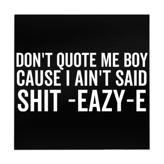 Don't Quote Me Boy Cause I Ain't Said Shit Mahjong Mats