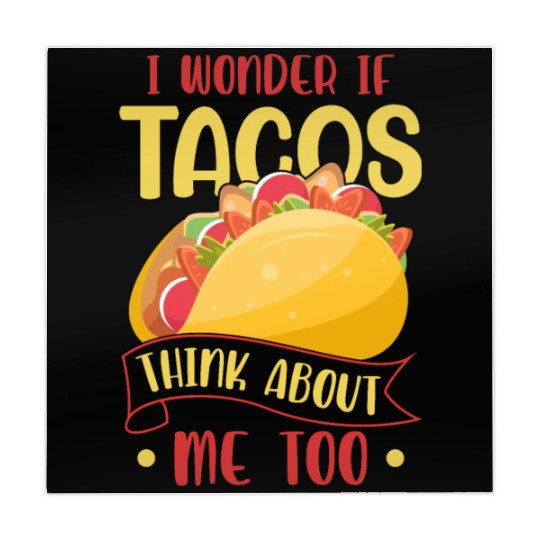 I Wonder If Tacos Think About Me Too Funny Food Lo Mahjong Mats